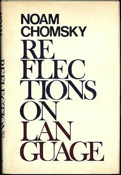 Chomsky’s “Reflections on Language”