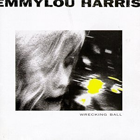 Wrecking Ball, by Emmylou Harris