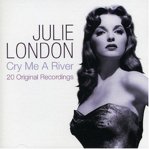 Julie London Cry Me a River