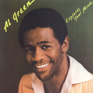 Al Green Explores Your Mind