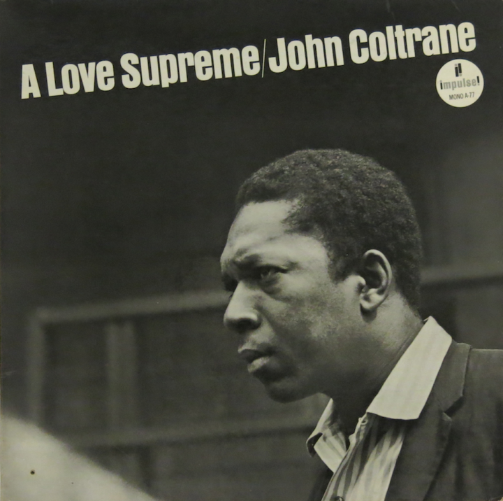 A Love Supreme by John Coltrane A Love Supreme by John Coltrane