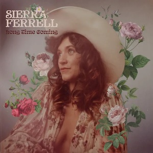Long Time Coming Sierra Ferrell
