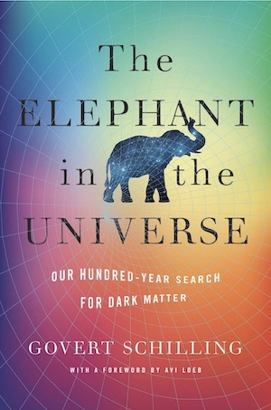 The Elephant in the Universe by Govert Schilling